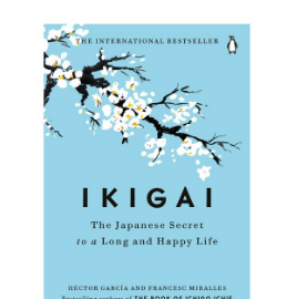 Ikigai: The Japanese Secret to a Long and Happy Life (Hardcover) by Héctor García, Francesc Miralles